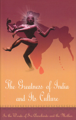 GREATNESS OF INDIA AND ITS CULTURE (HC)(Hardcover, Compiled by Chandra Prakash Khetan)