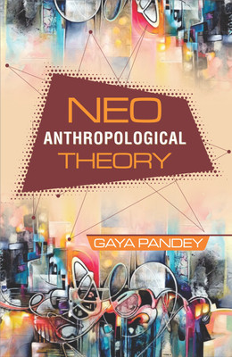 Neo Anthropological Theory(English, Hardcover, Pandey Gaya)