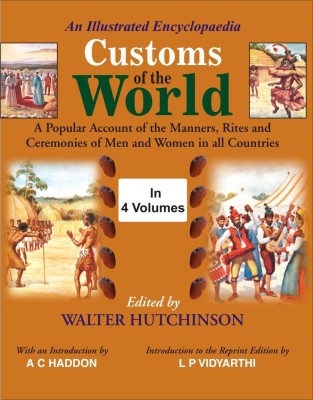 Customs of the World: a Popular Account of the Manners, Rites and Ceremonies of Men and Women in All Countries(English, Hardcover, Vidyarthi L. P.)