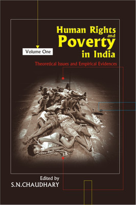Human Rights and Poverty in India- Theoretical Issues and Empirical Evidences(English, Hardcover, Chaudhary S.N.)