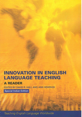 Innovation in English Language Teaching: A Reader(Paperback, David R. Hall, Ann Hewings (eds.))