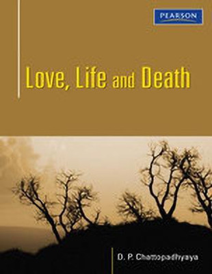 Love, Life and Death(English, Paperback, Chattopadhyaya D. P.)