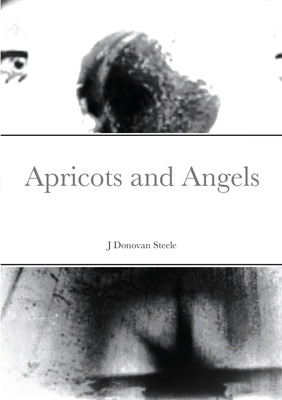 Apricots and Angels(English, Paperback, Steele J Donovan)