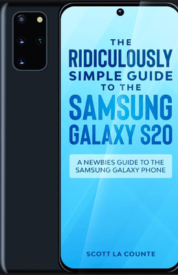 The Ridiculously Simple Guide to the Samsung Galaxy S20(English, Paperback, La Counte Scott)