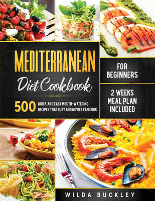 Mediterranean Diet Cookbook for Beginners(English, Paperback, Buckley Wilda)