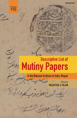 Descriptive List of Mutiny Papers, Volume VIII(English, Hardcover, Alam Muzaffar-E)