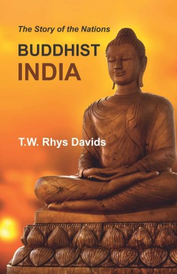 Buddhist India (The Story of the Nations)(Hardcover, T.W. Rhys Davids)