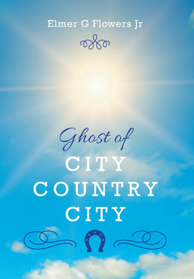 Ghost of City Country City(English, Hardcover, Flowers Elmer G)