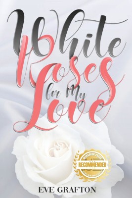 White Roses for My Love(English, Paperback, Grafton Eve)