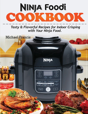 Ninja Foodi Cookbook(English, Paperback, Francis Michael)
