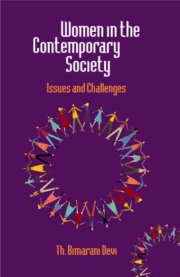 Women in the Contemporary Society: Issues and Challenges(Hardcover, Th. Binarani Devi)