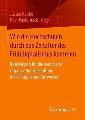 Wie die Hochschulen durch das Zeitalter des Fruehdigitalismus kommen(German, Paperback, unknown)