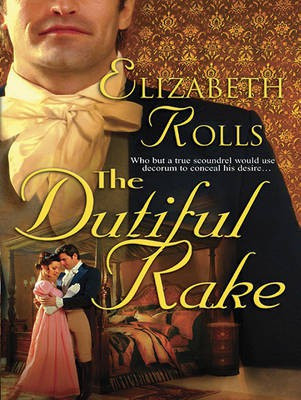 The Dutiful Rake(English, Electronic book text, Rolls Elizabeth)