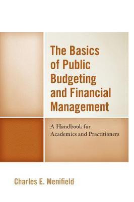 The Basics of Public Budgeting and Financial Management(English, Paperback, Menifield Charles E.)