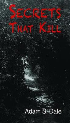 Secrets That Kill(English, Paperback, Dale Adam S.)