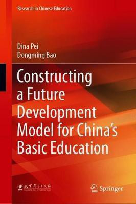 Constructing a Future Development Model for China's Basic Education(English, Hardcover, Pei Dina)