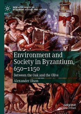 Environment and Society in Byzantium, 650-1150(English, Hardcover, Olson Alexander)