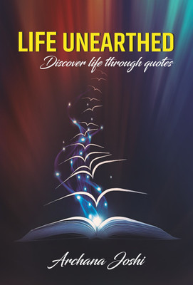 Life Unearthed(Paperback, Archana Joshi)