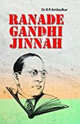 RANADE, GANDHI AND JINNAH(Paperback, Dr BR Ambedkar)