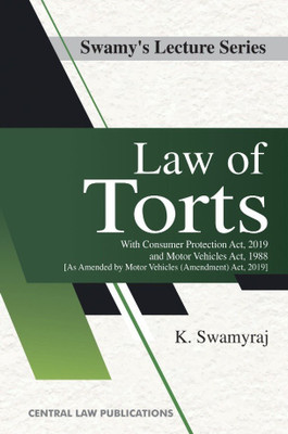 Swamy's Lecture Series- Law of Torts (with Consumer Protection Act, 2019 and Motor Vehicles Act, 1988)(Paperback, K Swamyraj)