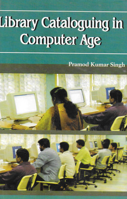 Library Cataloguing In Computer Age(Hardcover, Pramod Kumar Singh)