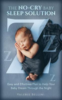 THE NO-CRY BABY SLEEP SOLUTION(English, Paperback, Bellini Valerie)