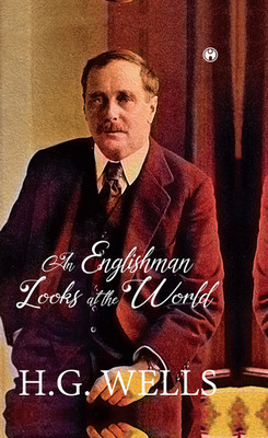 AN ENGLISHMAN LOOKS AT THE WORLD(Hardcover, H.G. Wells)