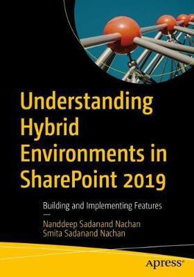 Understanding Hybrid Environments in SharePoint 2019(English, Paperback, Nachan Nanddeep Sadanand)
