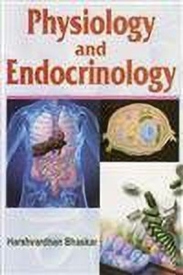 Physiology and Endocrinology(English, Paperback, Bhaskar Harsh Vardhan)