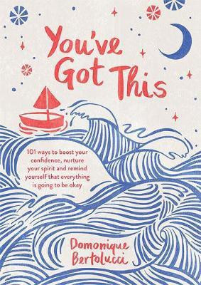 You've Got This(English, Hardcover, Bertolucci Domonique)