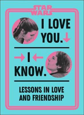 Star Wars I Love You. I Know.(English, Hardcover, Richau Amy)