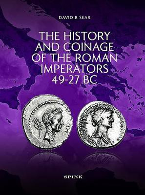 The History and Coinage of the Roman Imperators 49-27 BC(English, Hardcover, Sear David R)