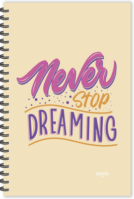 ESCAPER Never Stop Dreaming (Ruled - A5 Size - 8.5 x 5.5 inches) Designer Motivational Diary, Motivational Quotes Diary A5 Diary Ruled 160 Pages(Multicolor)