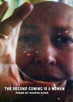 The Second Coming is a Woman(English, Paperback, Eiker Sharon)