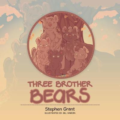 Three Brother Bears(English, Paperback, Grant Stephen)