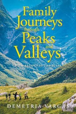 Family Journeys Through Peaks and Valleys(English, Paperback, Vargas Demetria)