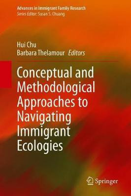 Conceptual and Methodological Approaches to Navigating Immigrant Ecologies(English, Hardcover, unknown)