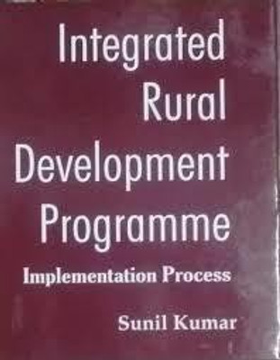 Integrated Rural Development Programme: Implementation Process(Hardcover, Sunil Kumar)