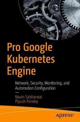 Pro Google Kubernetes Engine(English, Paperback, Sabharwal Navin)