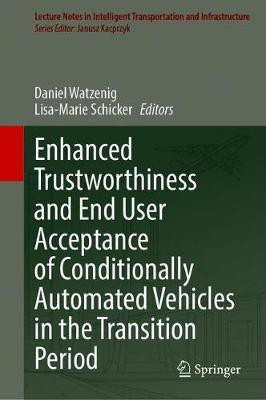 Enhanced Trustworthiness and End User Acceptance of Conditionally Automated Vehicles in the Transition Period(English, Hardcover, unknown)