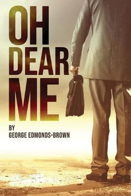 Oh Dear Me(English, Paperback, Edmonds-Brown George)