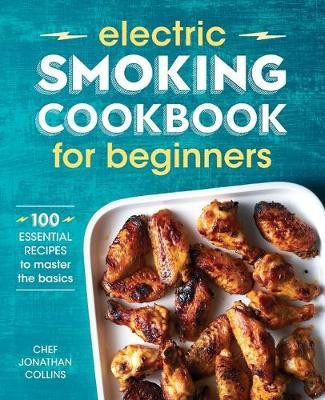 Electric Smoking Cookbook for Beginners(English, Paperback, Collins Chef Jonathan)
