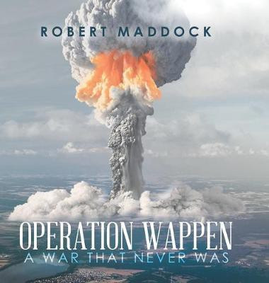 Operation Wappen(English, Hardcover, Maddock Robert)
