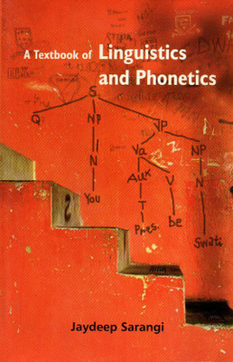 A Textbook of Linguistics and Phonetics(English, Paperback, Sarangi Jaydeep)