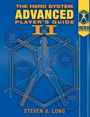 Hero System Advanced Player's Guide 2(English, Paperback, Long Steven S)
