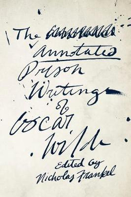 The Annotated Prison Writings of Oscar Wilde(English, Paperback, Wilde Oscar)