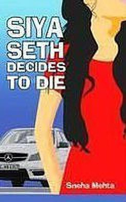Siya Seth Decides to Die(English, Paperback, Mehta Sneha)