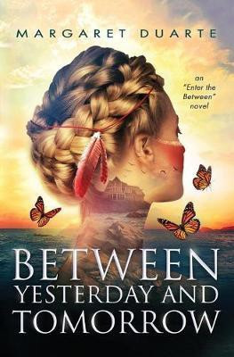 Between Yesterday and Tomorrow(English, Paperback, Duarte Margaret)