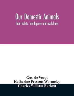 Our domestic animals(English, Paperback, de Voogt Gos)