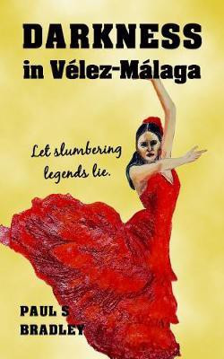 Darkness in Velez-Malaga(English, Paperback, Bradley Paul S)